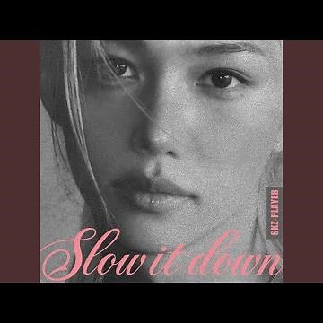 Slow It Down