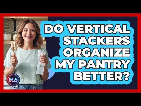 Do Vertical Stackers Organize My Pantry Better?