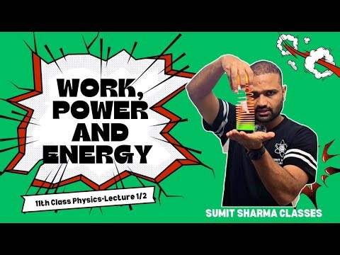 📘 Class 11 Physics | Work, Power & Energy (Lecture 1) | Sumit Sharma Classes | Sumit Sir