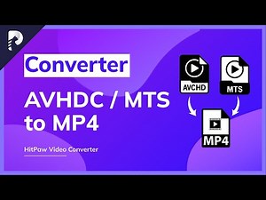 [AVCHD/MTS to MP4] How to Convert CPI/AVCHD/MTS to MP4 within Seconds? What is the AVCHD/MTS file?