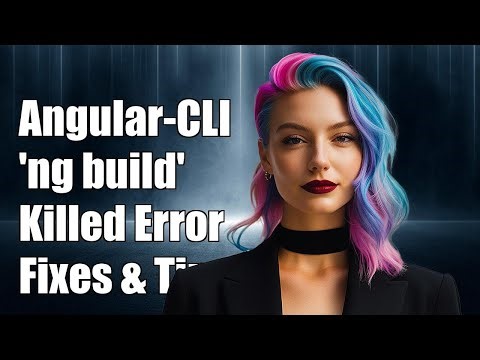 Angular-CLI 'ng build' Command Shows 'Killed' Error: Causes and Solutions