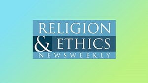 Religion & Ethics NewsWeekly