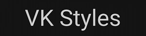 VK Styles - Темы вк, живые обои