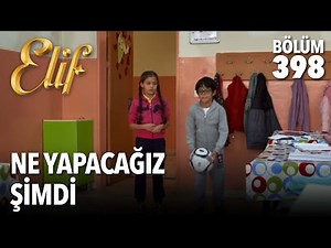 Ne yapacağız şimdi? | Elif 398.Bölüm