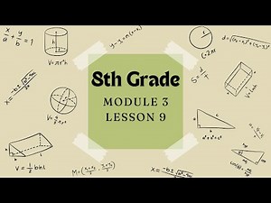 8th Grade Module 3 Lesson 9 (Eureka Math Squared)