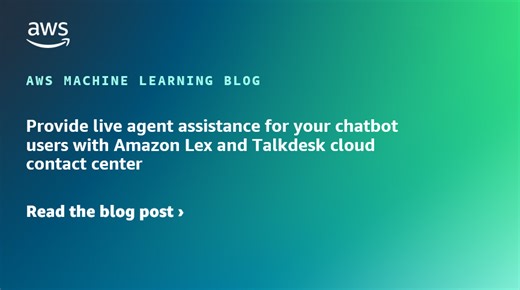 Provide live agent assistance for your chatbot users with Amazon Lex and Talkdesk cloud contact center | Amazon Web Services