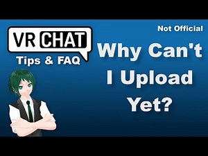 VRChat FAQ: When Can I Upload Avatars?