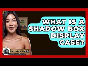 What Is A Shadow Box Display Case? - Inside Museum Walls