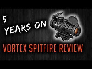 5 Years On! Vortex Spitfire 3x Review