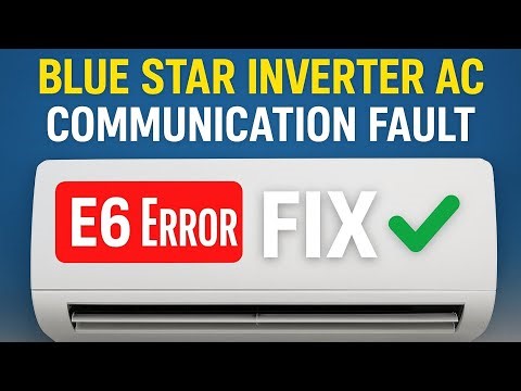 Blue Star Inverter AC Communication Fault | E6 Error Code Solution #bharatrajebaba