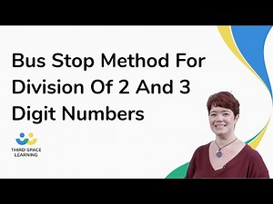 Bus Stop Method For Division Of 2 And 3 Digit Numbers