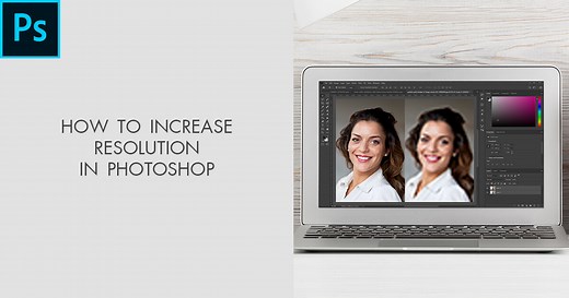 How to Increase Resolution in Photoshop: Your Ultimate Guide