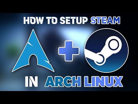 How To Install STEAM on Arch Linux in 2 Minutes