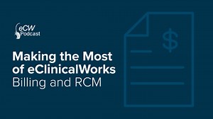 Making the Most of eClinicalWorks Billing and RCM