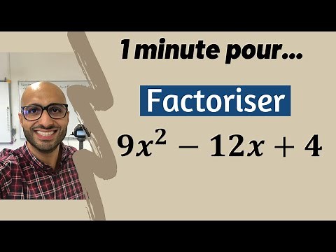 Factoriser 9x² - 12x + 4 en 1 minute !