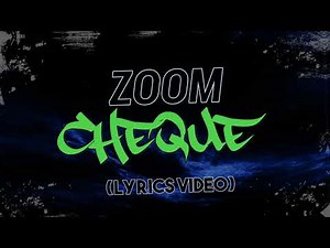 Cheque - Zoom (Official Lyrics Video)
