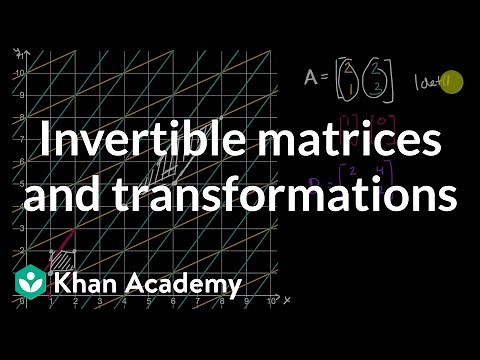 Invertible matrices and transformations | Matrices | Precalculus | Khan Academy