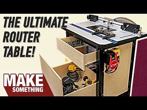 How to Make The Ultimate Router Table with all the Accessories.