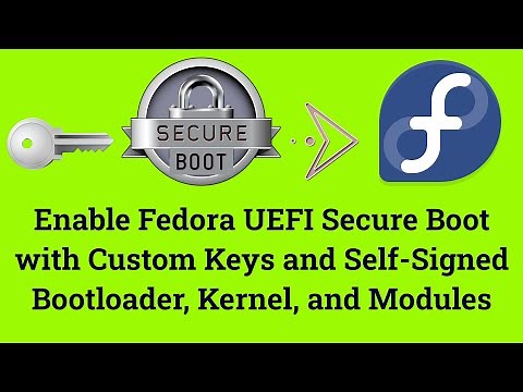 Enable Fedora UEFI Secure Boot with Custom Keys and Self-Signed Bootloader, Kernel, and Modules