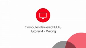 Computer-delivered IELTS tutorial - Writing
