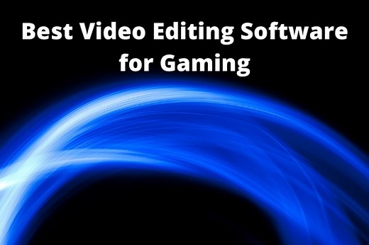 7 Best Free Video Editing Software for Gaming in 2025