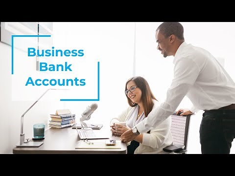 What do you Need to Open a Business Bank Account?