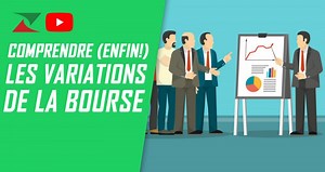 Comprendre (enfin!) les variations de la bourse