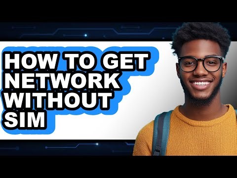 How to Get Network Without Sim (updated)