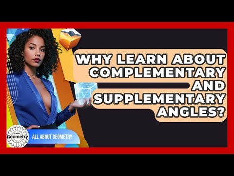 Why Learn About Complementary And Supplementary Angles? - All About Geometry
