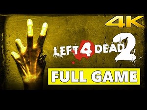 Left 4 Dead 2 Full Walkthrough Gameplay - No Commentary 4K (PC Longplay)