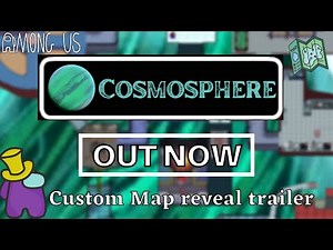 Cosmosphere - Among Us Custom Map Reveal Trailer