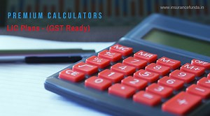 LIC Premium Calculator - All Insurance Policies with New GST and Service Tax - Insurance Funda