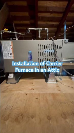 Installation of Carrier Furnace in an Attic #hvac #carrier #accondenser #carrierac #airconditioner