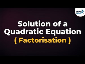 Solution of a Quadratic Equation - By Factorisation | Don't Memorise