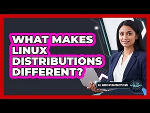 What Makes Linux Distributions Different?