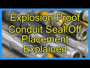 Explosion Proof Conduit Seal Off Placement Explained