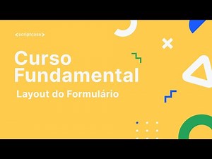 Scriptcase 9 Curso Fundamental: 2.6 - Layout do Formulário