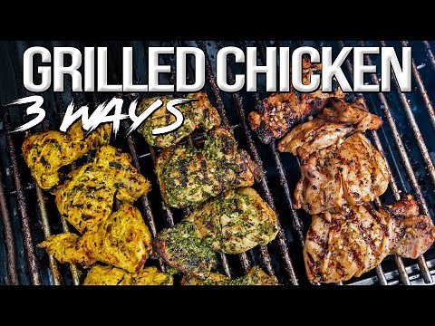 The Best Grilled Chicken - 3 Easy Recipes! | SAM THE COOKING GUY 4K