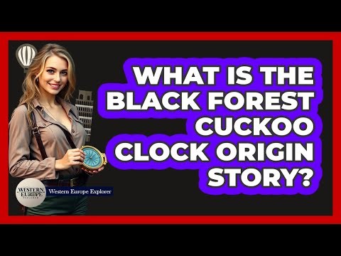 What Is The Black Forest Cuckoo Clock Origin Story? - Western Europe Explorer