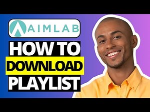 How To Download Playlist on Aimlabs