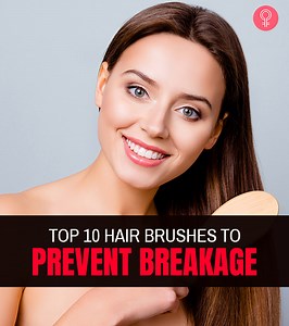 To 10 Hair Brushes To Prevent Breakage, As Per An Expert – 2025