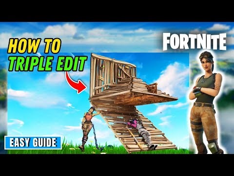How to triple edit Fortnite (Full Guide)