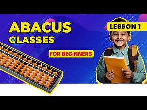 Abacus Classes for Beginners | Lesson 1: Introduction & Basic Calculations