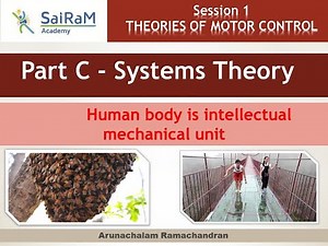 Session 1- Theories Of Motor Control - Part C - Systems Theory
