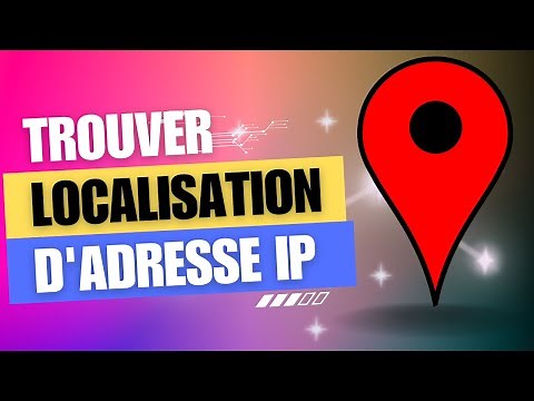 Comment savoir la localisation géographique d'une adresse IP ?