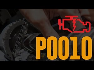 OBD-II Code P0010 - Meaning, Symptoms, Causes, How to diagnose?