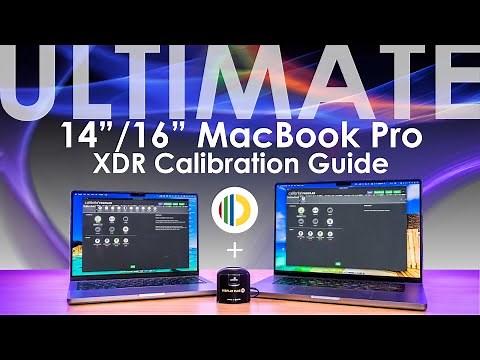 Ultimate Calibration Guide for Apple 14" & 16" MacBook Pro XDR Display - This is the way!