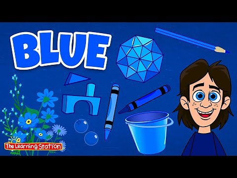 Blue ♫ Color Blue Song ♫ Color Songs ♫ Learn All About Colors ♫ Kids Songs by The Learning Station