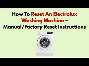 How To Reset An Electrolux Washing Machine – Manual/Factory Reset Instructions