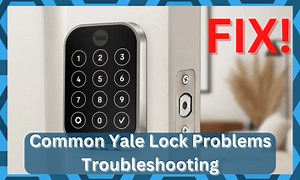 5 Common Yale Lock Problems Troubleshooting - DIY Smart Home Hub